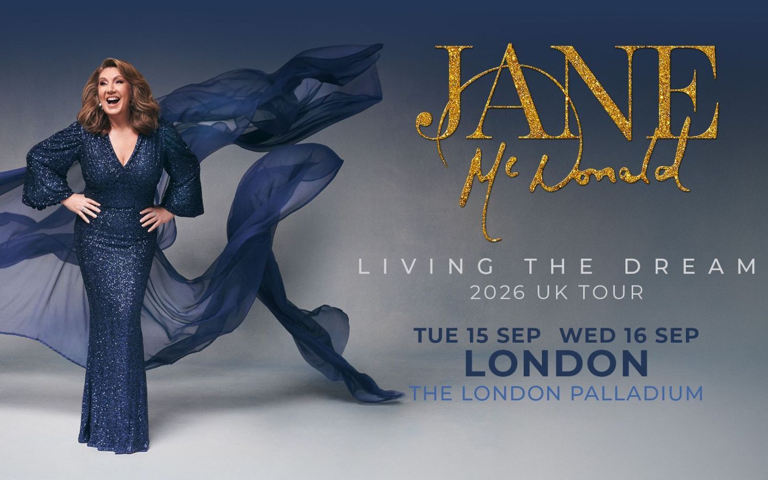 Wednesday 16th September 2026 - Jane McDonald - Living the Dream Live at London Palladium Wednesday 16th September 2026 - Jane McDonald - Living the Dream Live at London Palladium
