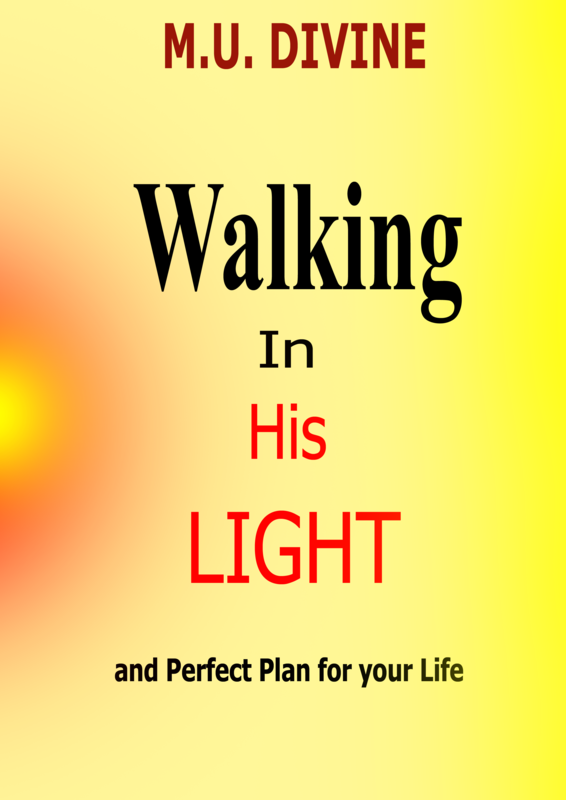 Walking in His Light and Perfect plan for your Life