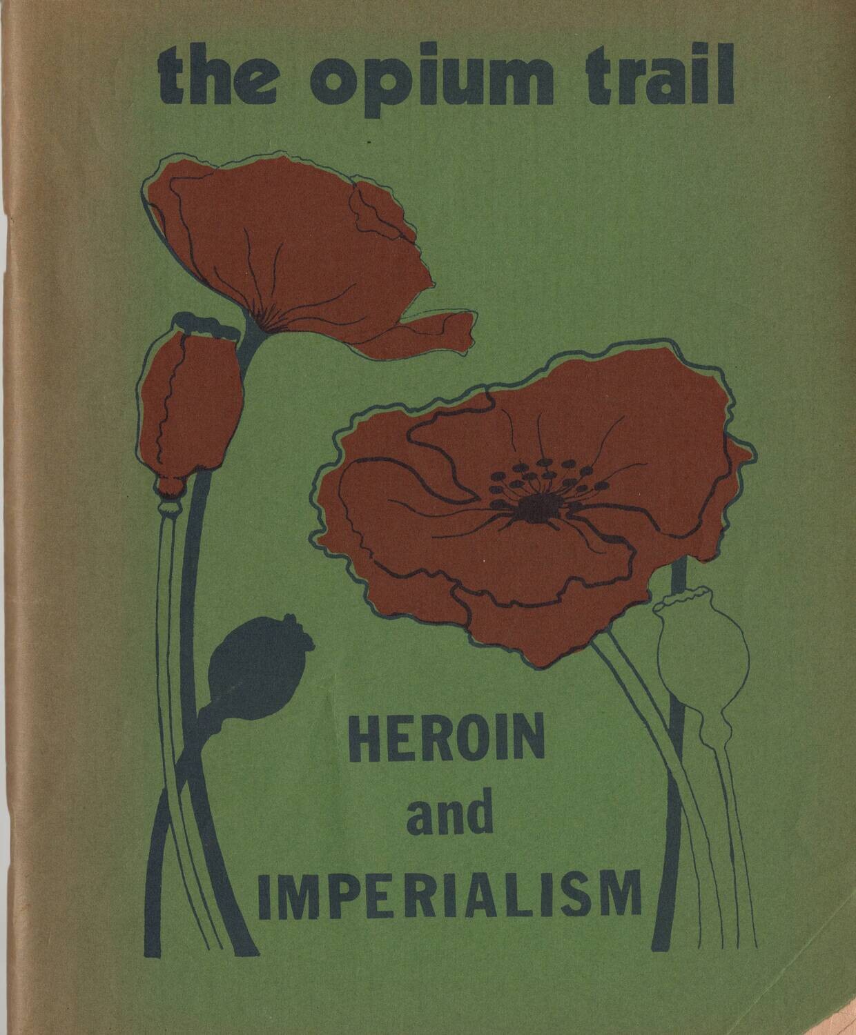 1972 The Opium Trail -Heroin and Imperialism -