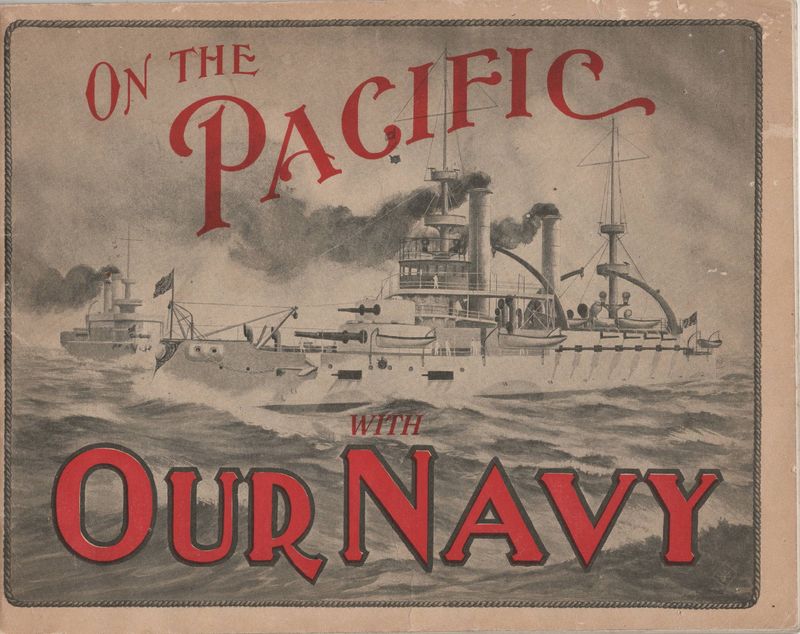 1908 On the Pacific with Our Navy Booklet