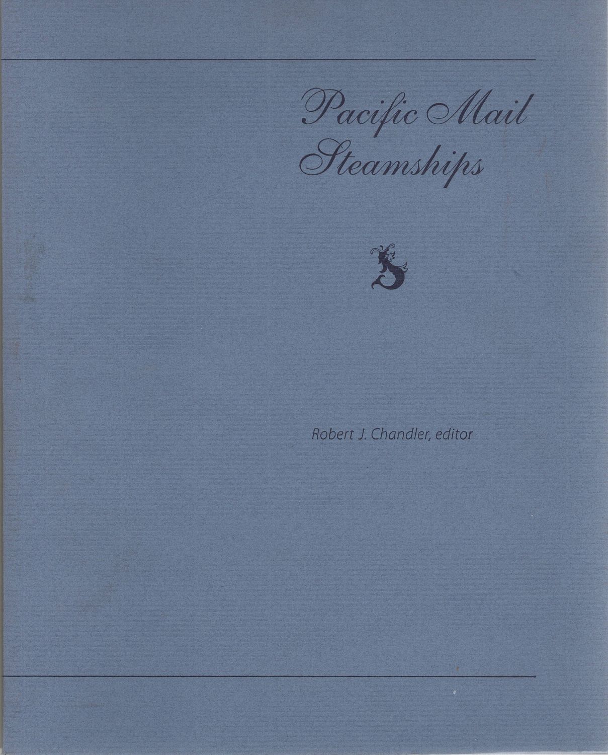 2011 Pacific Mail Steamships by Robert Chandler , from the CA book club