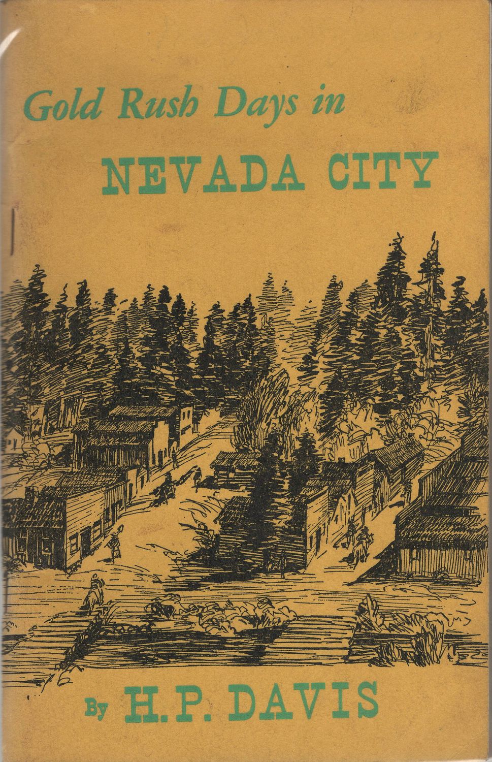 1959 Gold Rush Days in Nevada City w Map by HP Davis