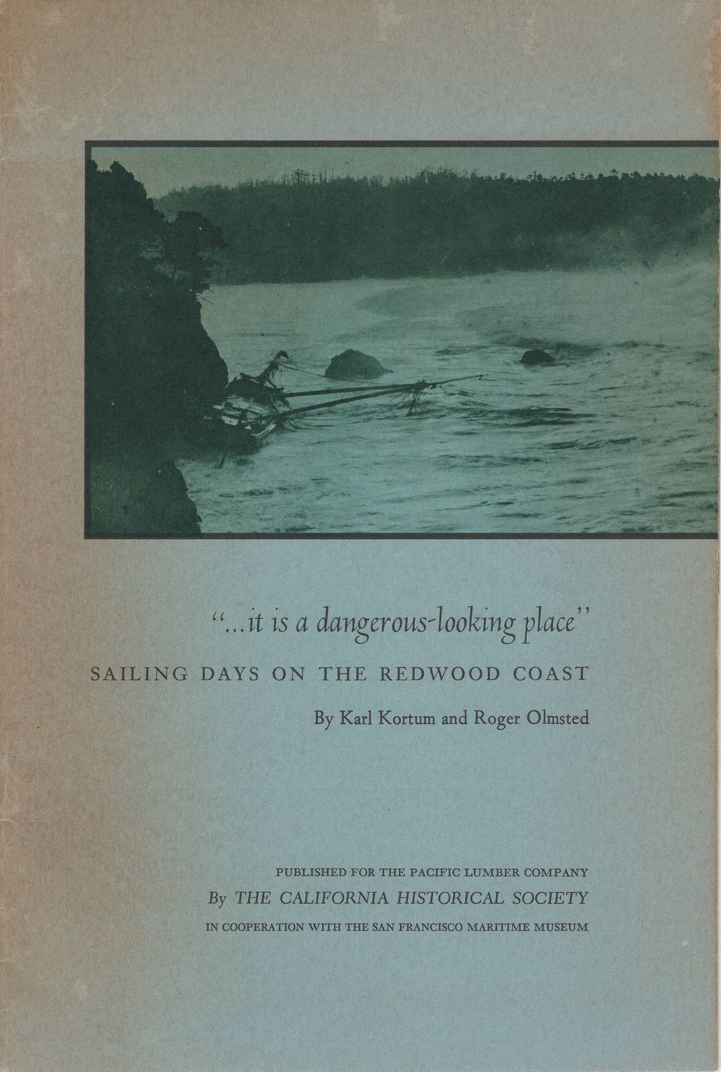 1971 Sailing Days on the Redwood Coast by Kortum &amp; Olmsted for Pacific Lumber via CHS &amp; SF Maritime