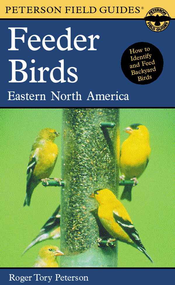 Peterson Field Guide to Feeder Birds of Eastern North America