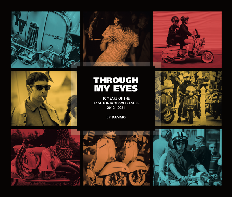Through My Eyes - 10 Years of Brighton Mod Weekender Book