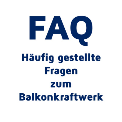 FAQs Balkonkraftwerke