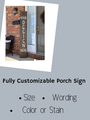 Fully Customizable Porch Sign