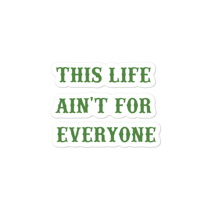This Life Ain't For Everyone Printed Vinyl Sticker