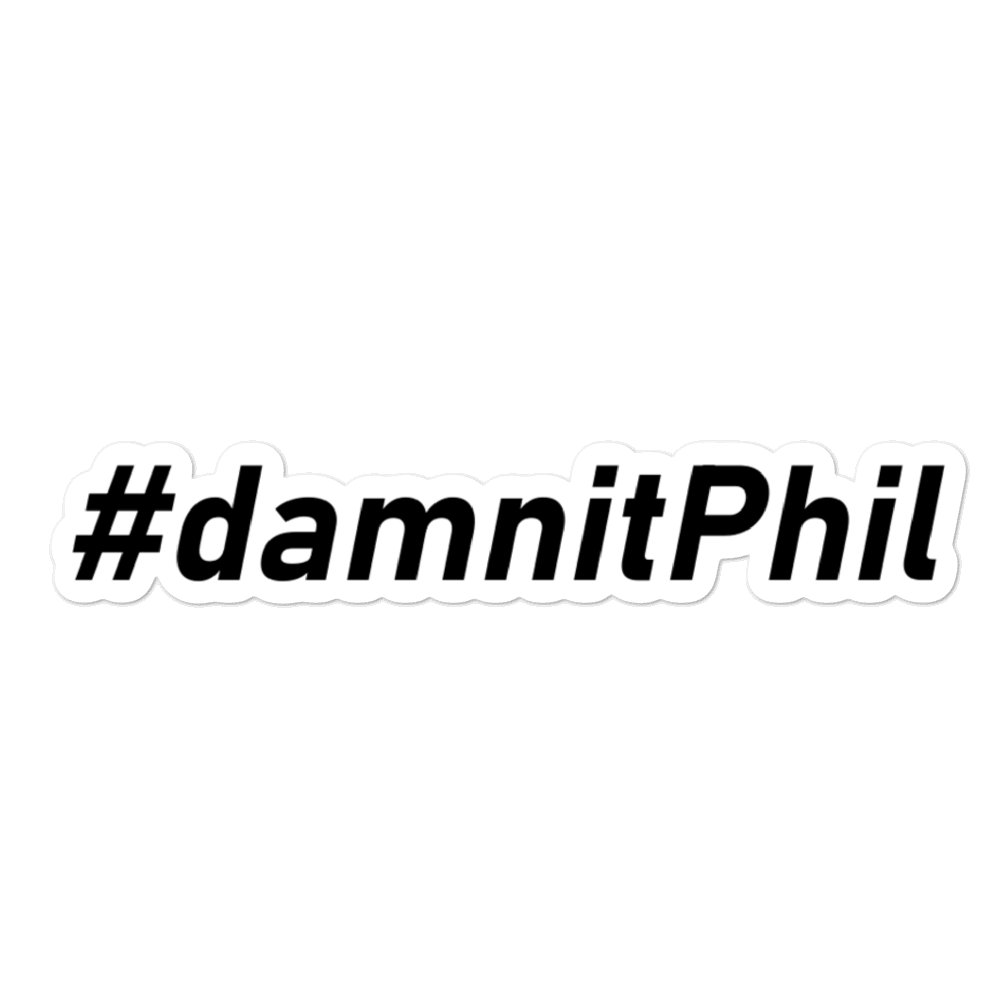 Damn It Phil Vinyl Stickers