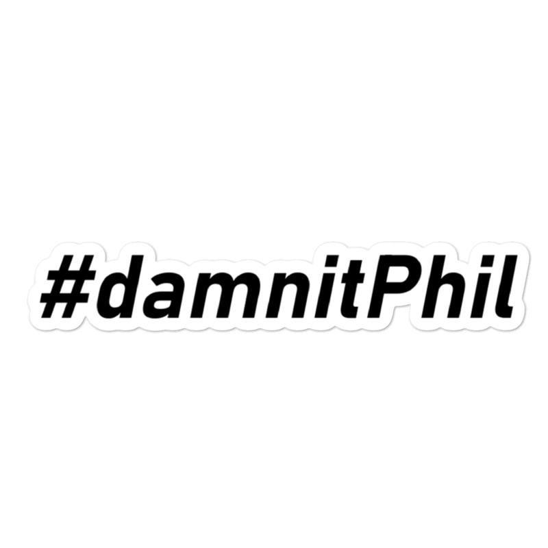 Damn It Phil Vinyl Stickers