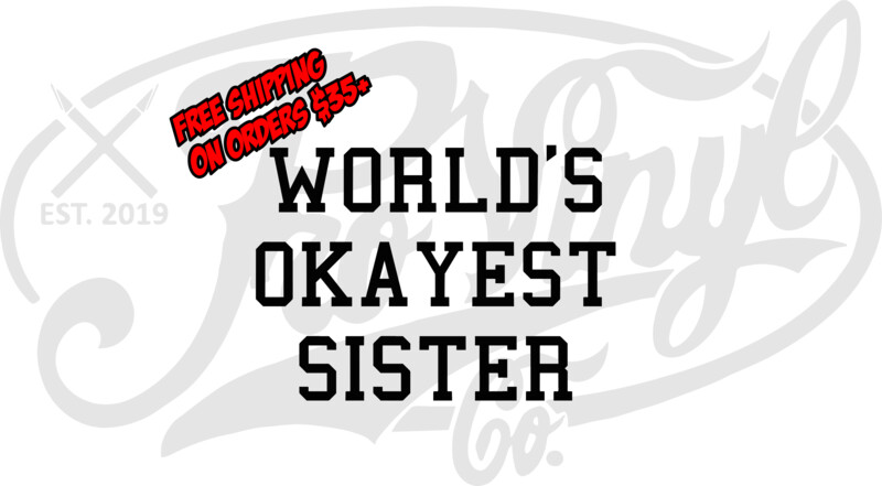 World&#39;s Okayest Sister Vinyl Decal Sticker
