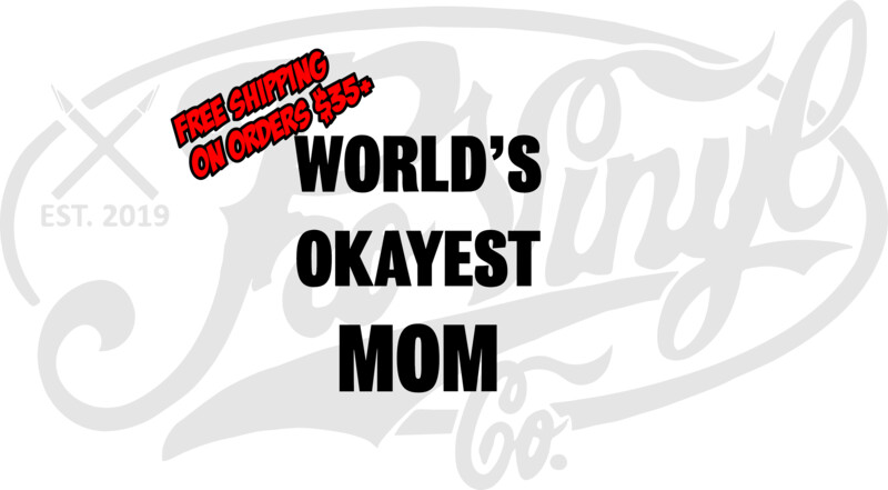 Worlds Okayest Mom Vinyl Decal Sticker