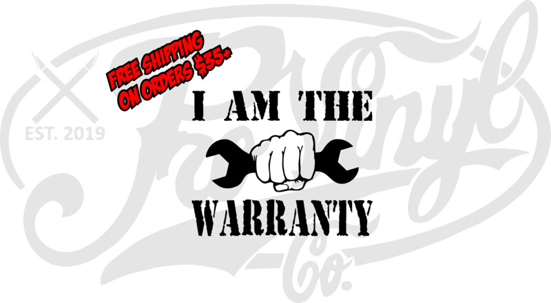 I Am The Warranty Vinyl Decal Sticker