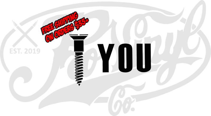 (Screw) You Vinyl Decal Sticker