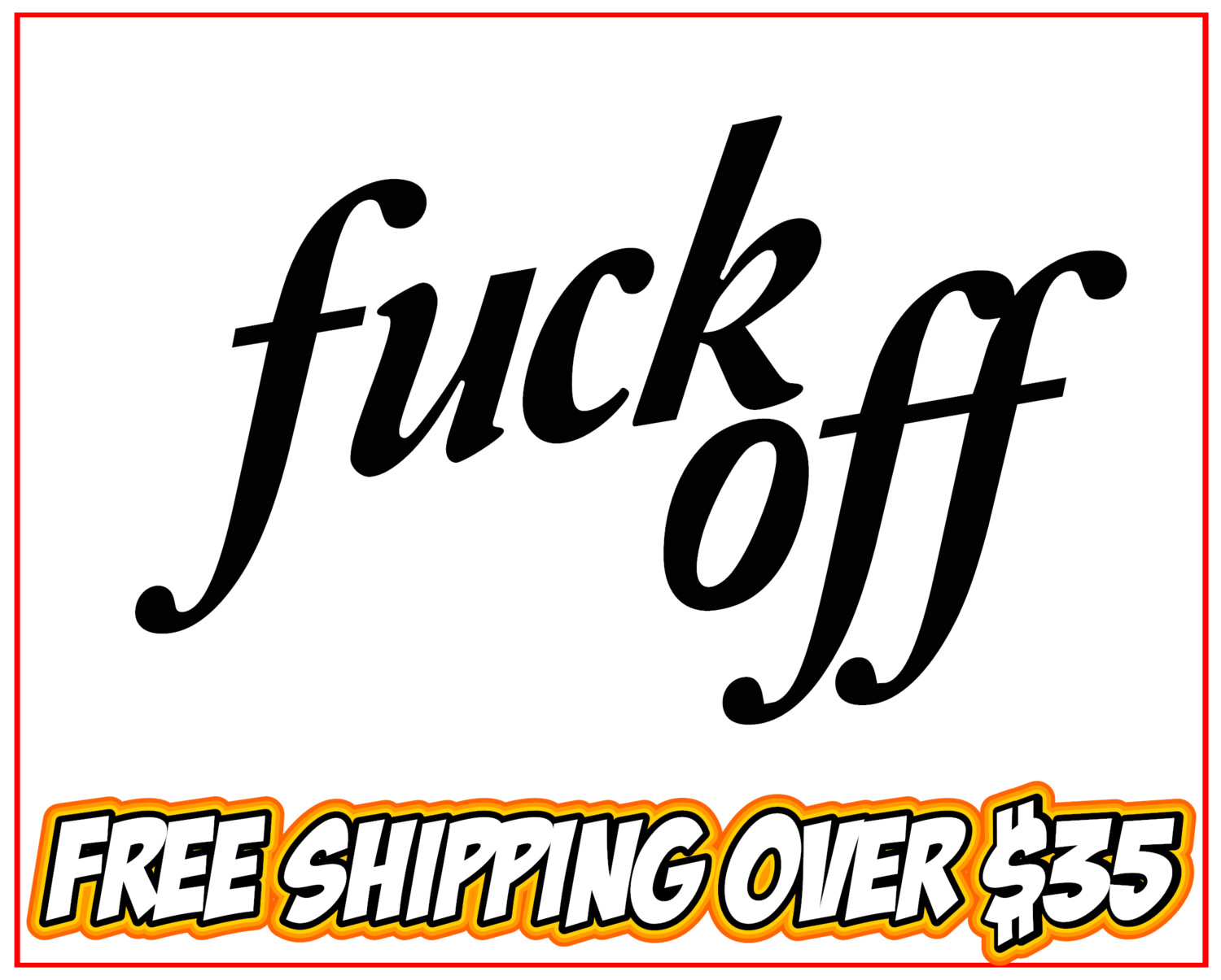 Fuck Off Italic Vinyl Decal Sticker