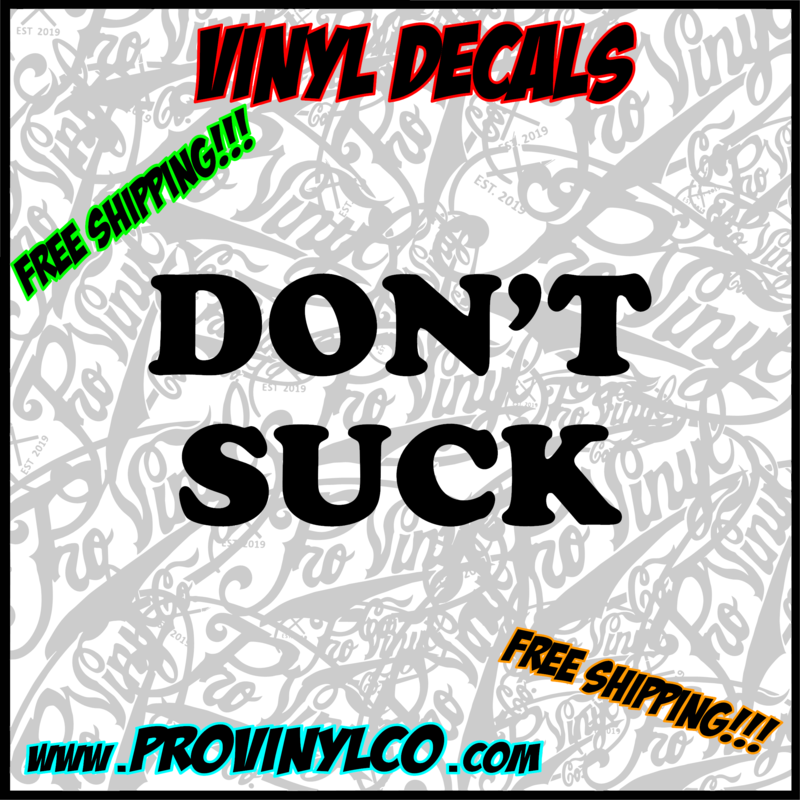 DON&#39;T SUCK Vinyl Decal Sticker