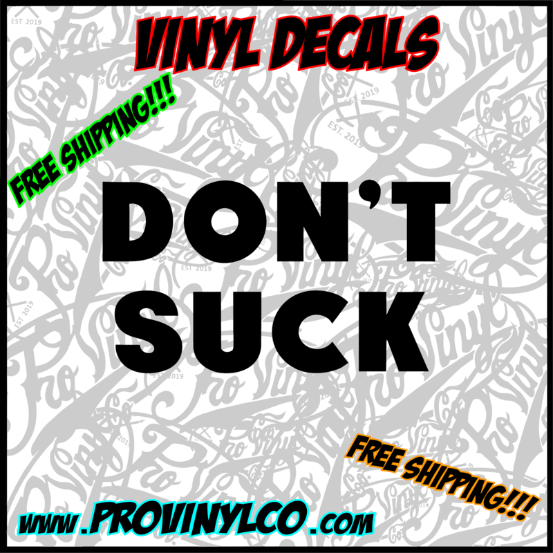 DON&#39;T SUCK Vinyl Decal Sticker