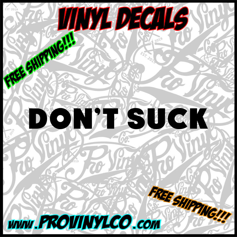 DON&#39;T SUCK Vinyl Decal Sticker
