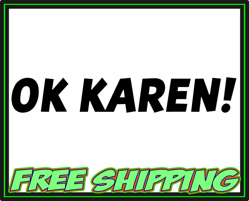 OK Karen! Vinyl Decal