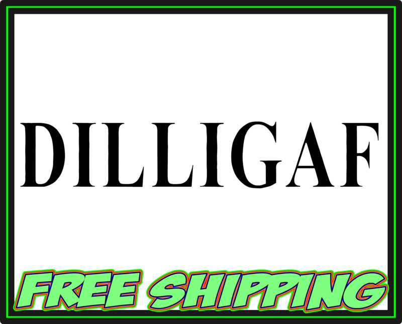 DILLIGAF Vinyl Decal