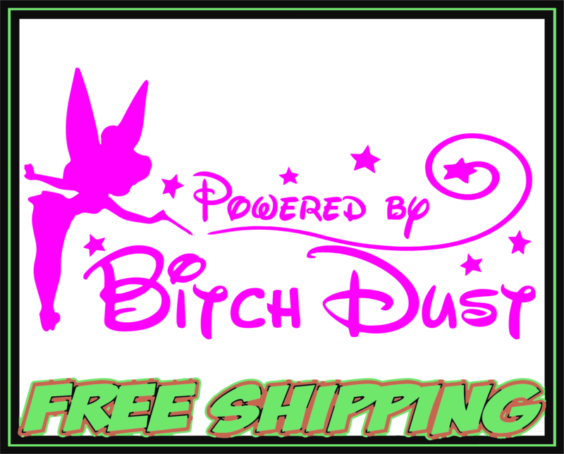 Powered By Bitch Dust - Disney Tinkerbell Vinyl Decal