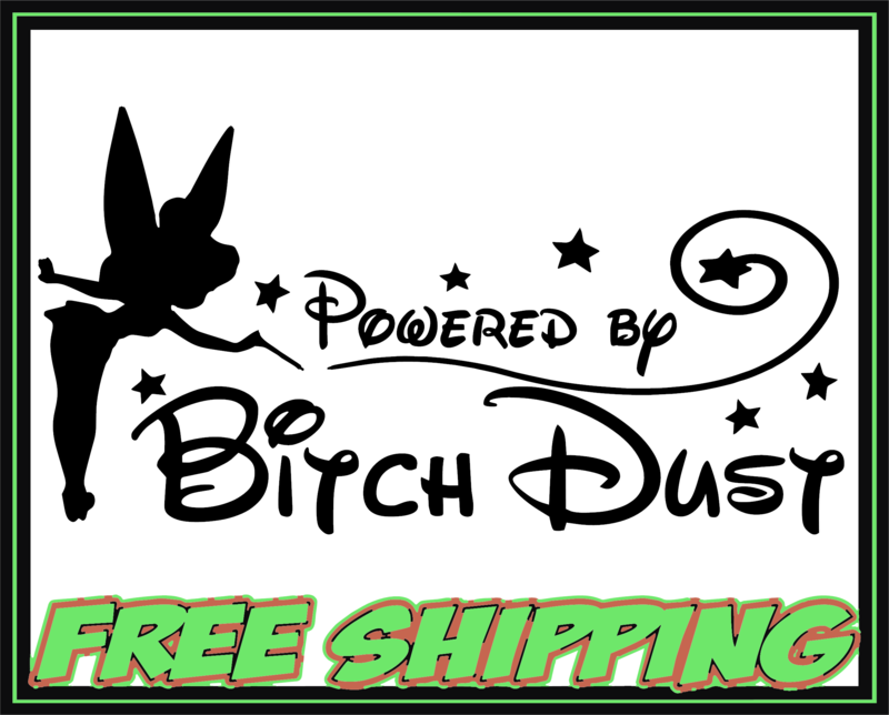 Powered By Bitch Dust - Disney Tinkerbell Vinyl Decal