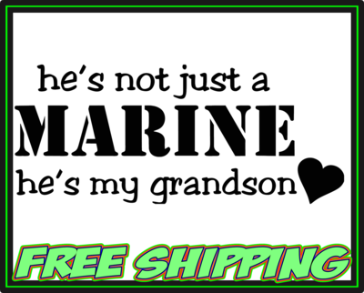 He&#39;s Not Just a Marine - Grandson - USMC - Military - Vinyl Decal