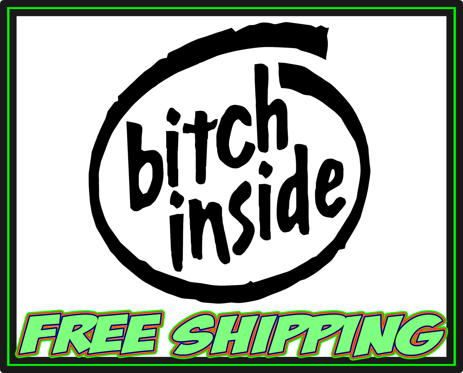 Bitch Inside Vinyl Decal Sticker