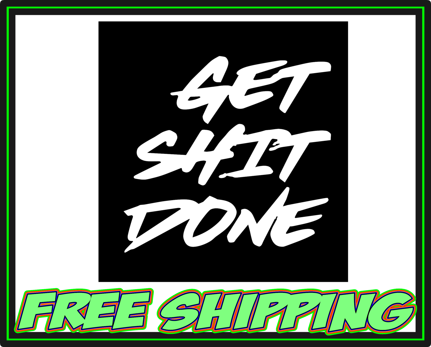 Get Shit Done Square - Vinyl Decal Sticker
