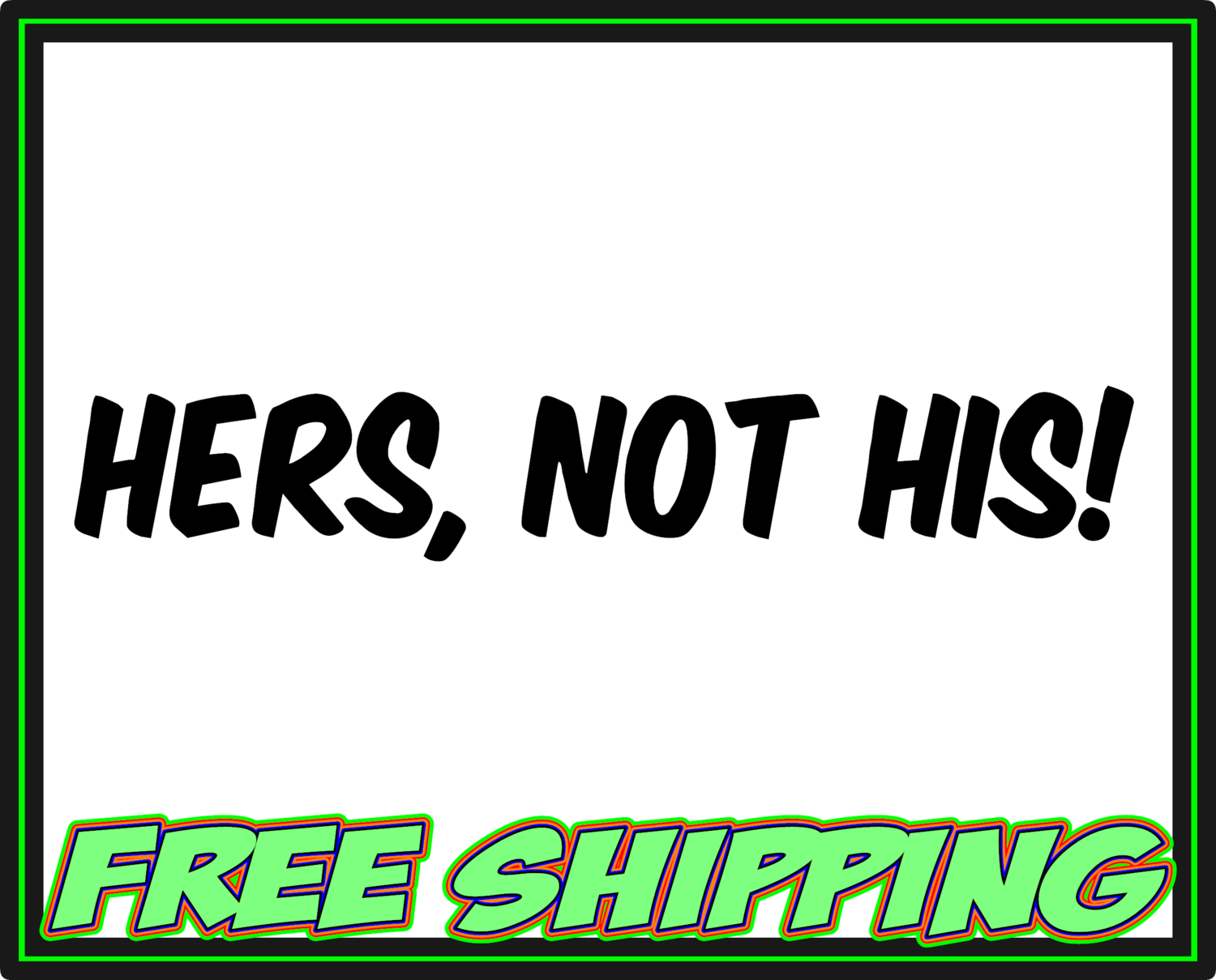 Hers, Not His - JDM EDM - Vinyl Decal