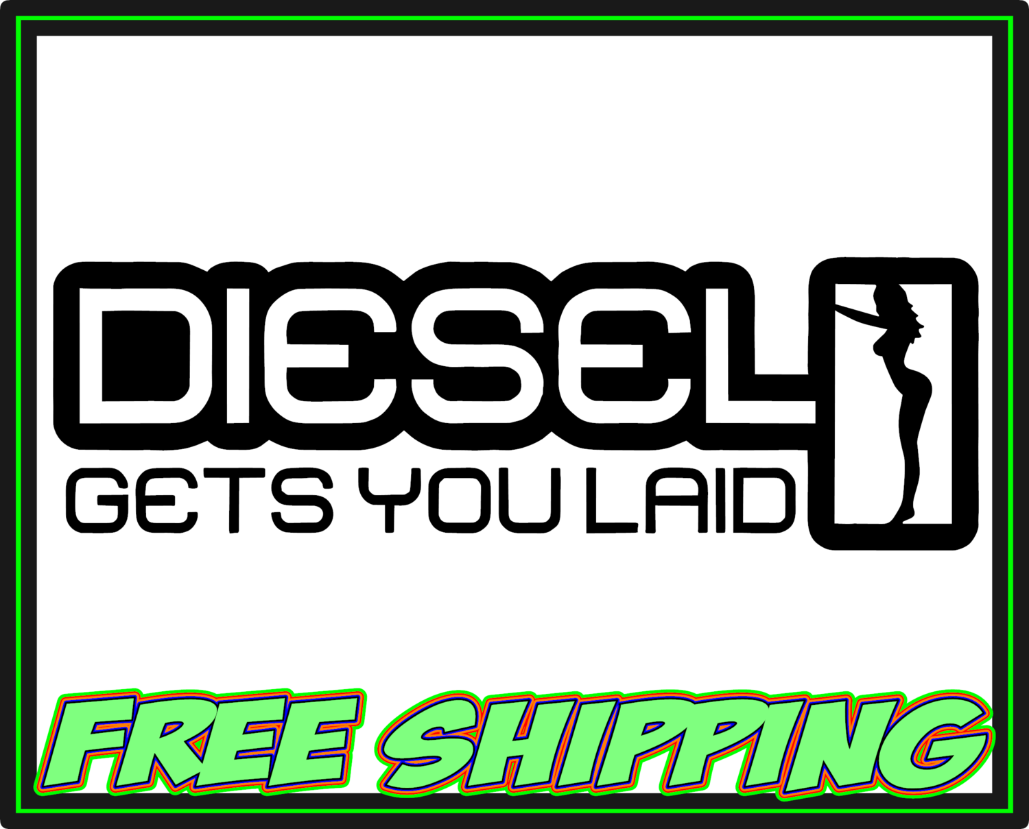 Diesel Gets You Laid - Vinyl Decal