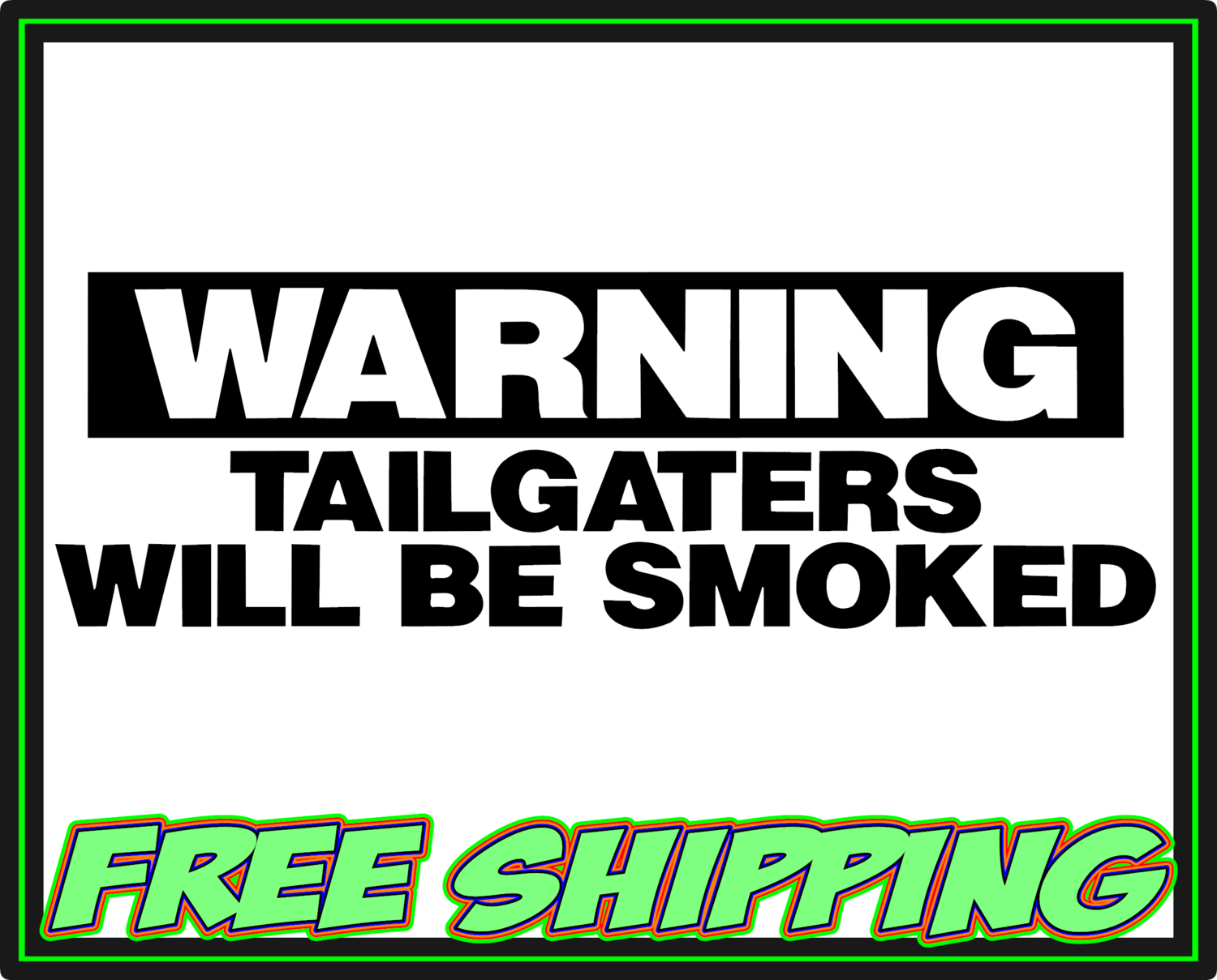 Warning Tailgaters Will Be Smoked - Diesel - Vinyl Decal
