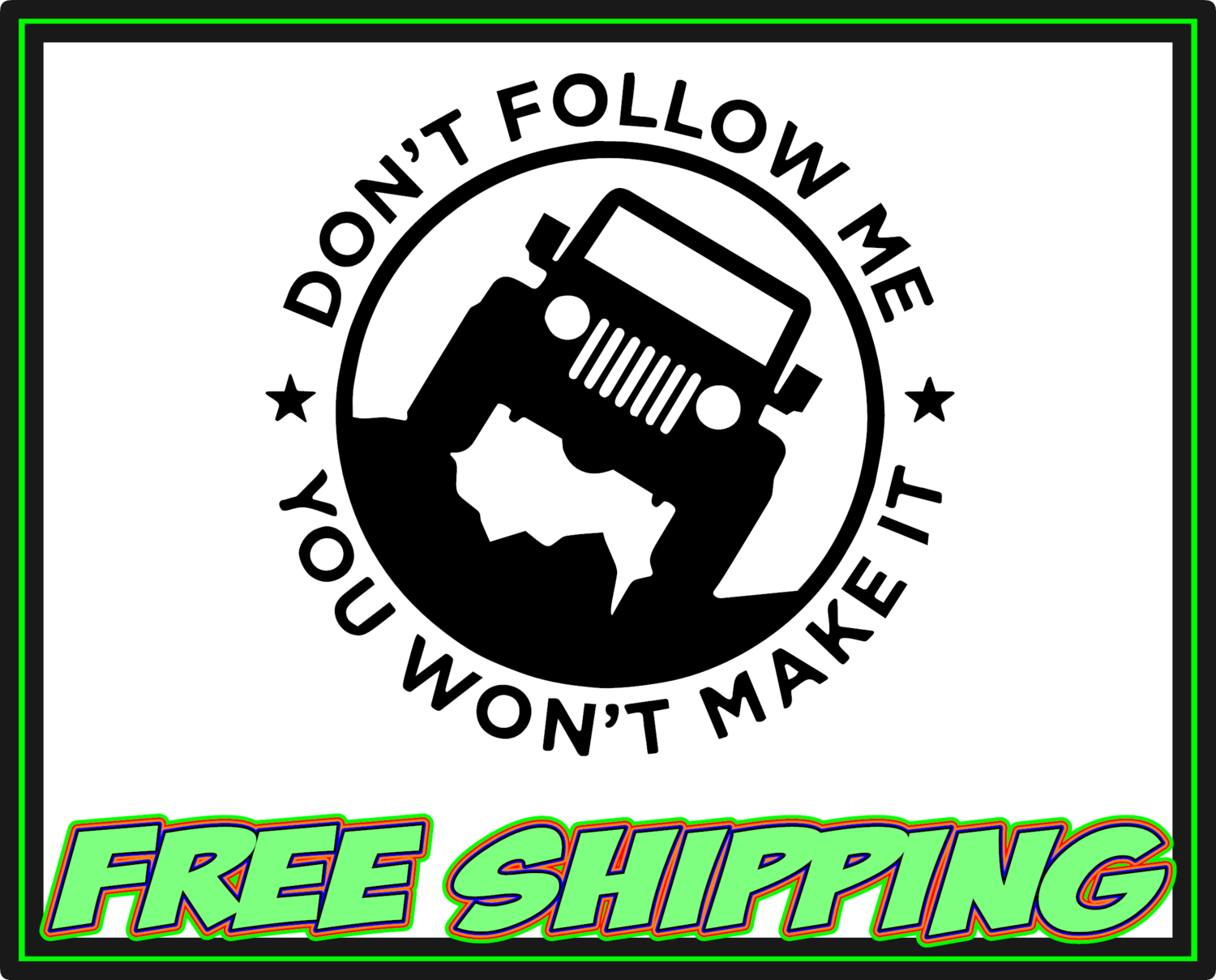 Jeep Don&#39;t Follow Me Vinyl Decal Sticker