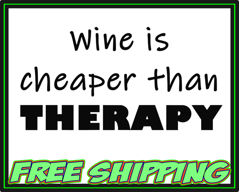 Wine Is Cheaper Than Therapy - Vinyl Decal