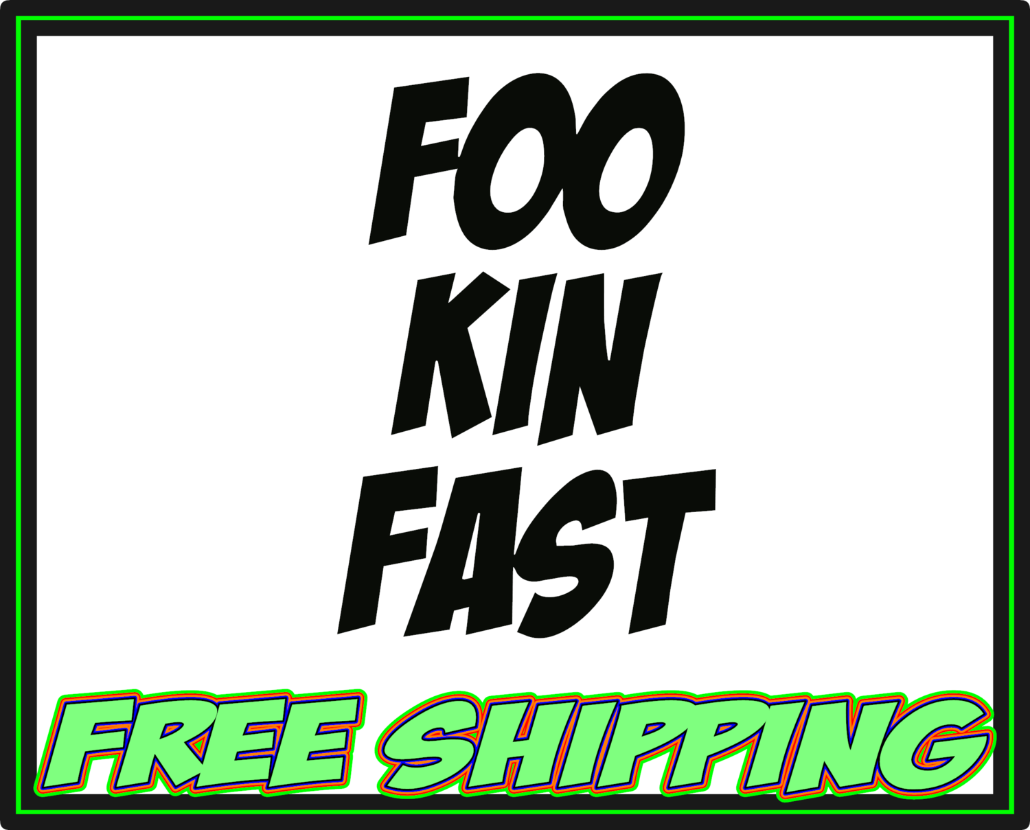 FOO KIN FAST Vinyl Decal Sticker