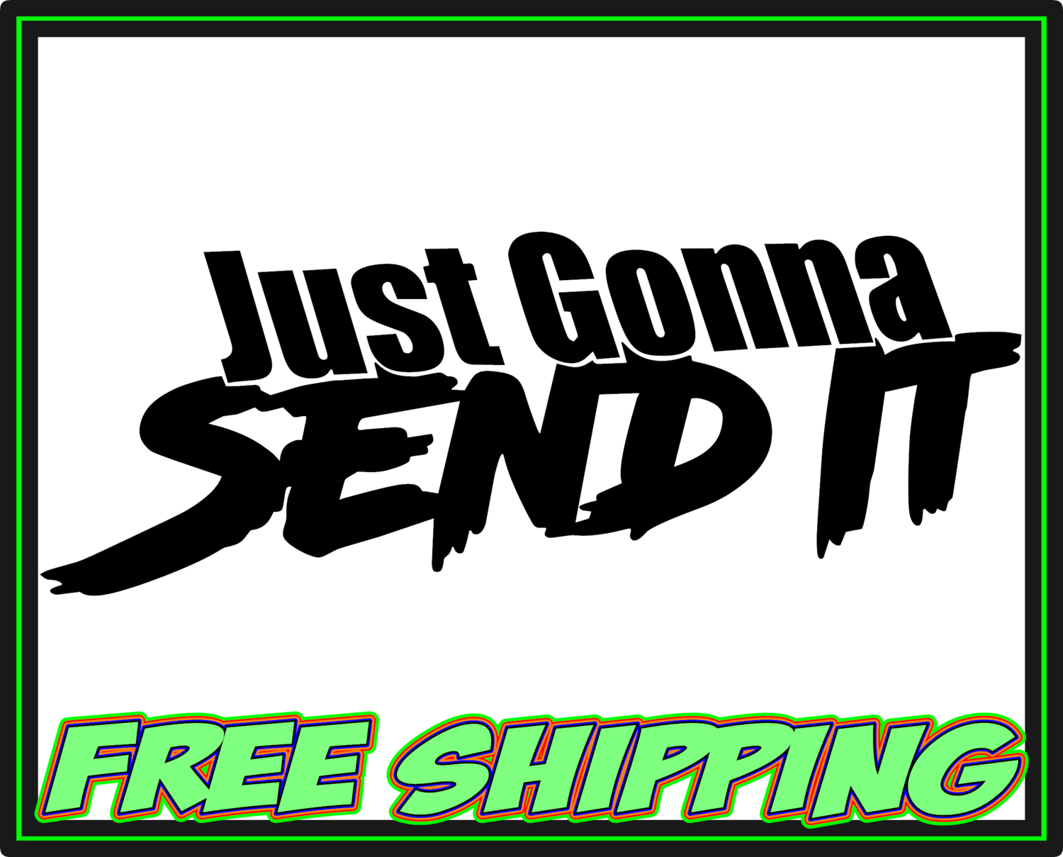 Just Gonna Send It - Vinyl Decal Sticker