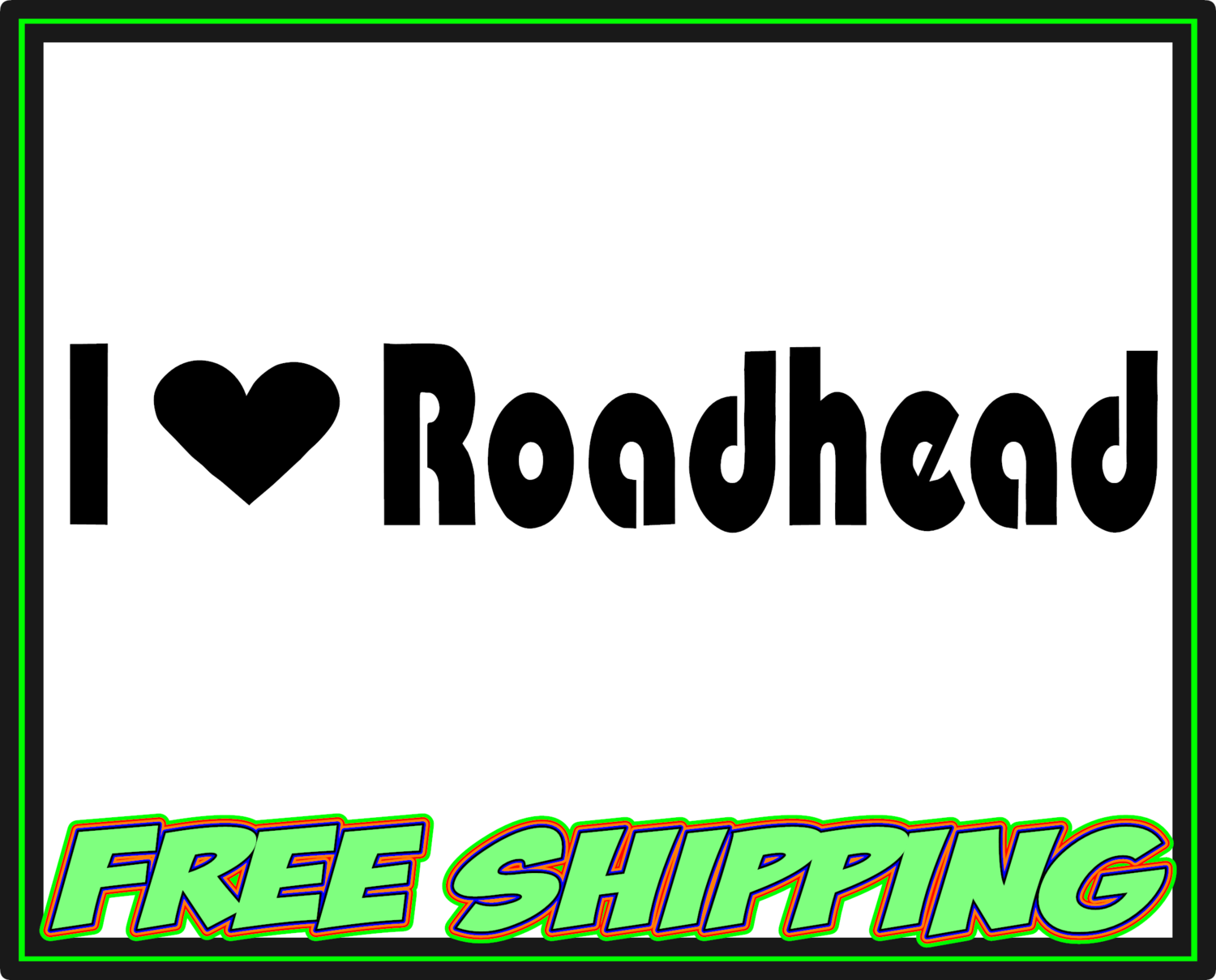 I Love Roadhead - Vinyl Decal