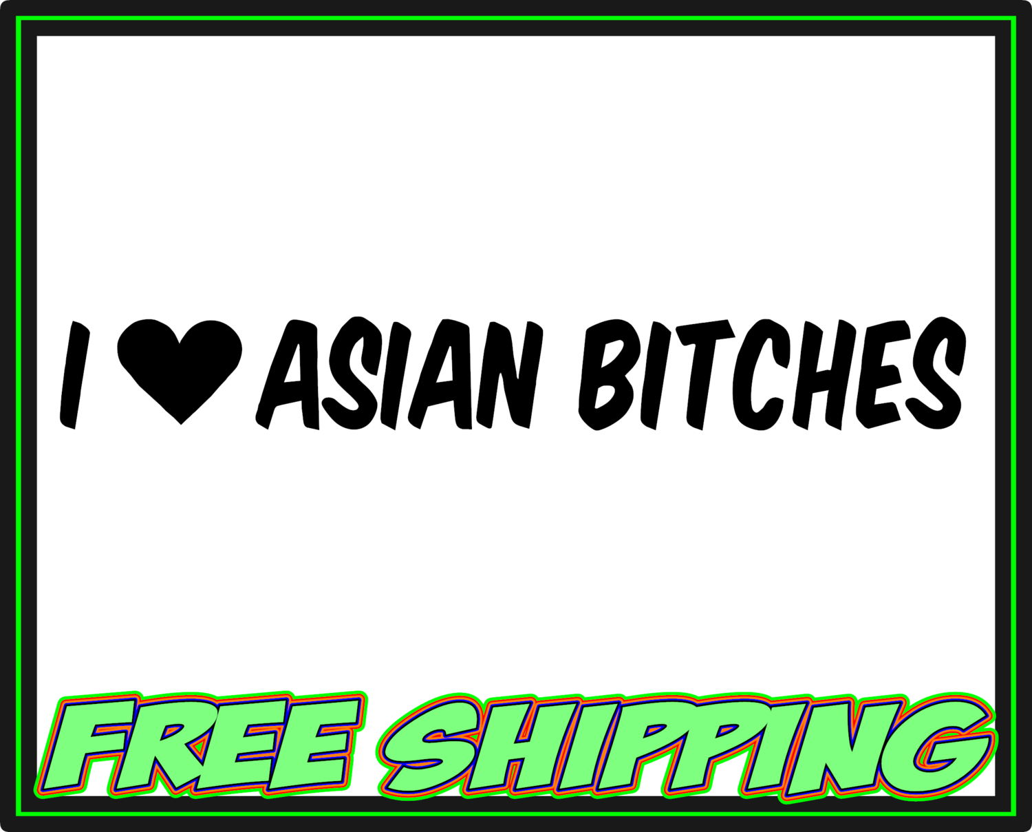 I Love Asian Bitches - JDM - Vinyl Decal