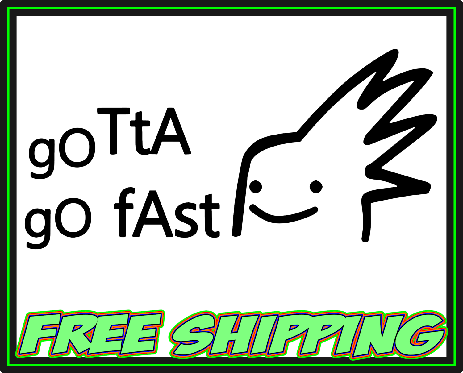 Gotta Go Fast - Vinyl Decal Sticker