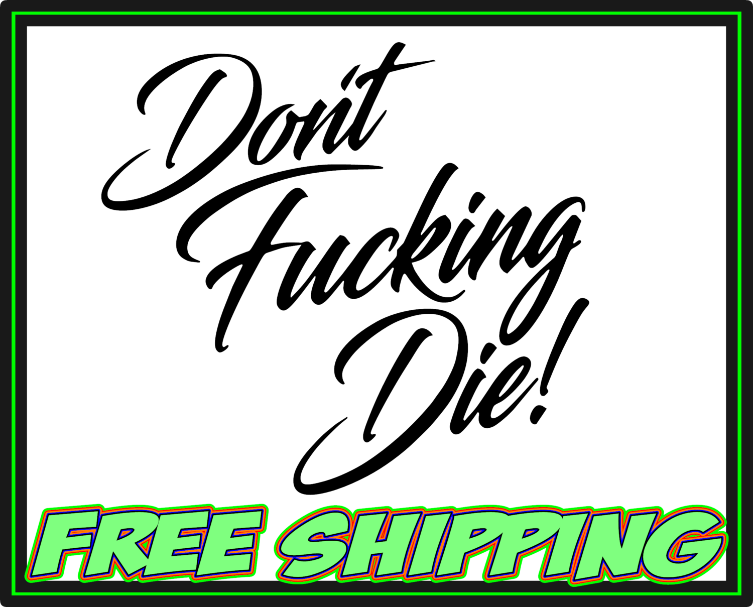 Don&#39;t Fucking Die! - Harley Davidson - Honda - Yamaha - Victory - Indian - Suzuki Motorcycle Vinyl Decal Sticker