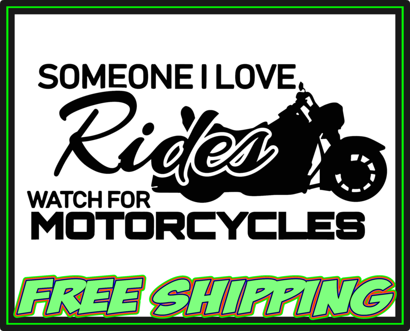 Someone I Love Rides Watch For Motorcycles - Harley Davidson - Honda - Yamaha - Victory - Indian - Suzuki Motorcycle Vinyl Decal Sticker