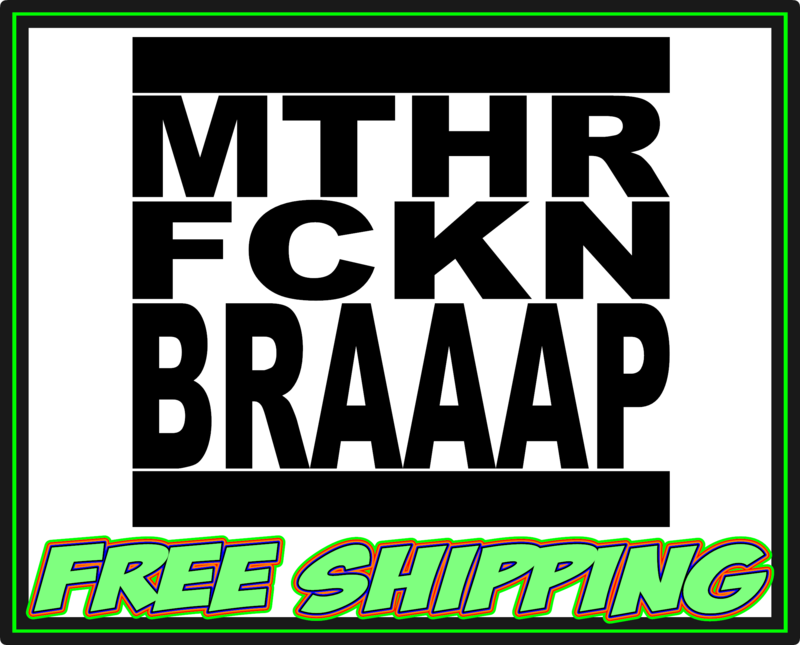 MTHR FCKN BRAAAP - Harley Davidson - Honda - Yamaha - Victory - Indian - Suzuki Motorcycle Vinyl Decal Sticker