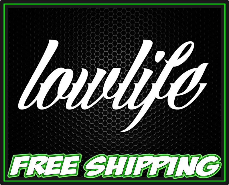 Lowlife - Vinyl Decal Sticker