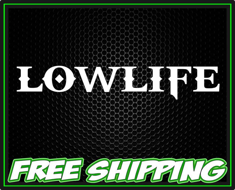 Lowlife - Vinyl Decal Sticker