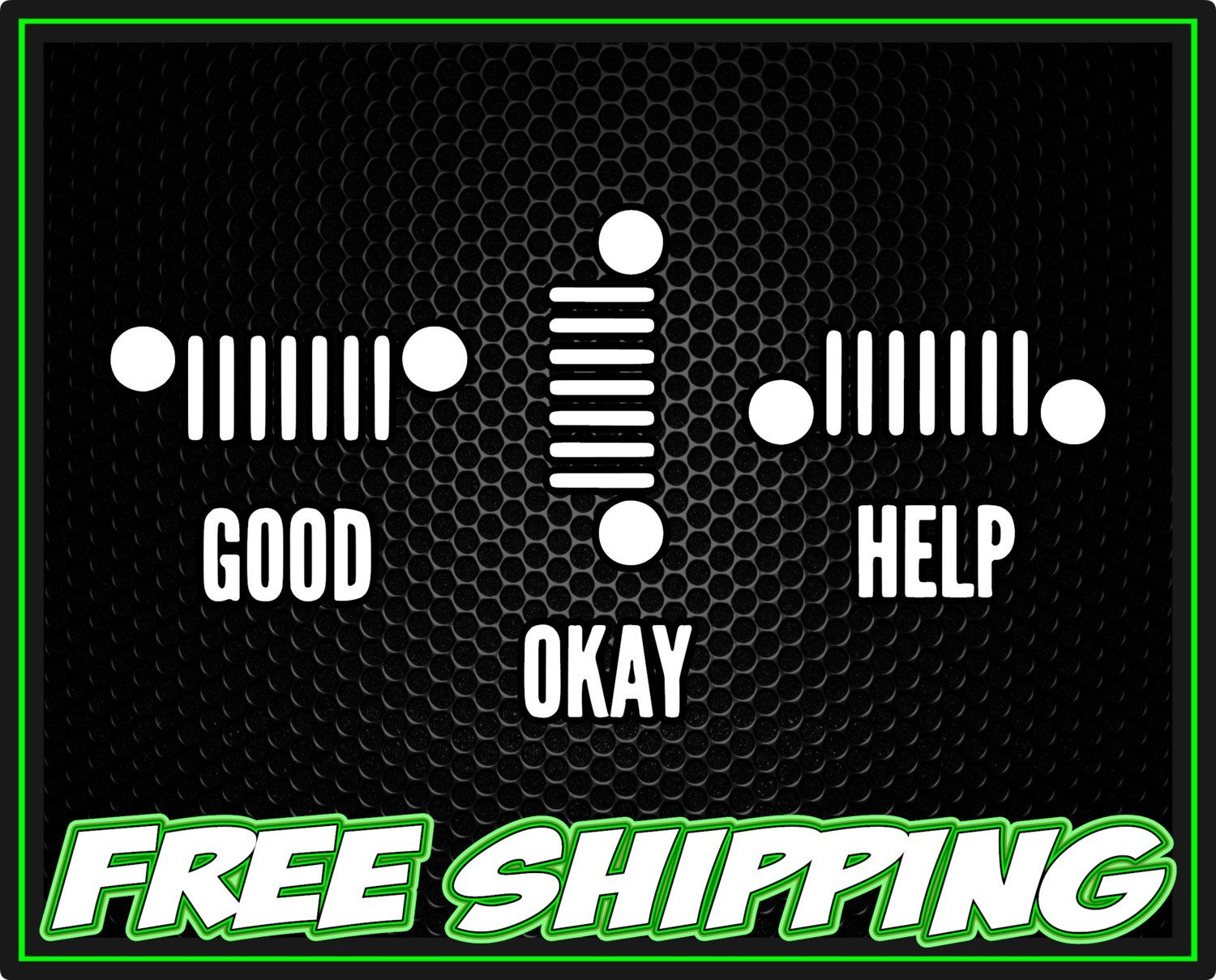 Jeep Wrangler Good Okay Help - Vinyl Decal Sticker