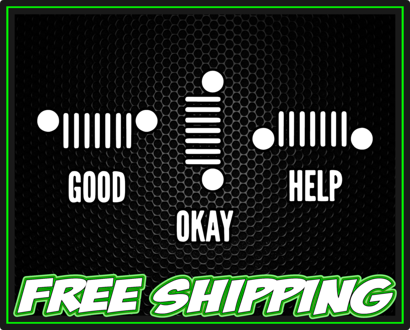 Jeep Wrangler Good Okay Help - Vinyl Decal Sticker