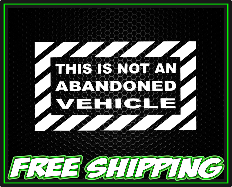 This Is Not An Abandoned Vehicle Notice Vinyl Decal Sticker