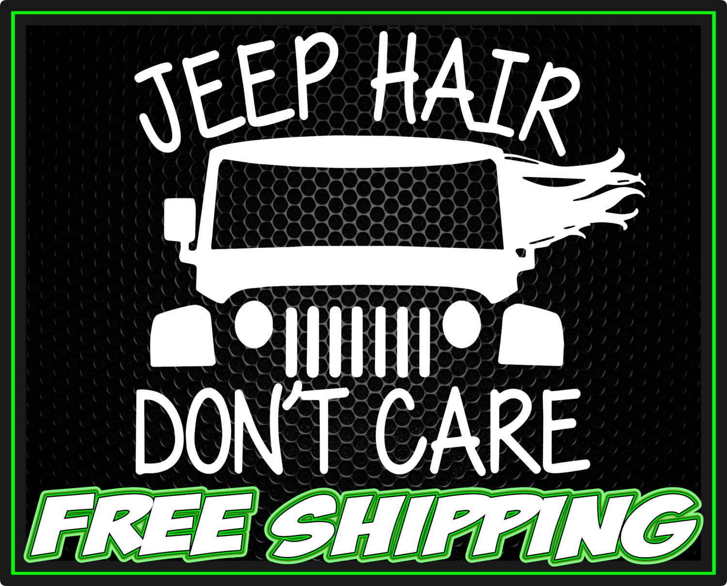 Jeep Hair Don&#39;t Care Vinyl Decal Sticker