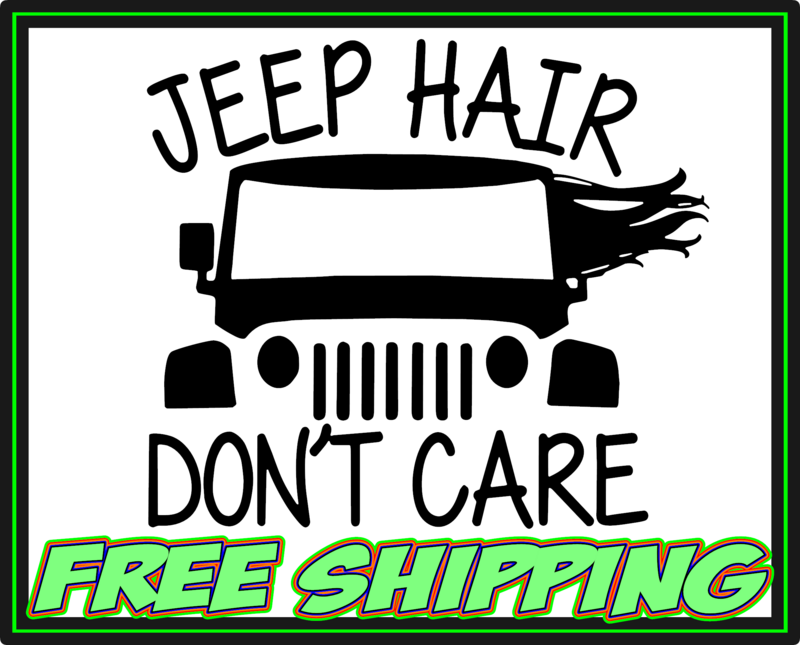 Jeep Hair Don't Care Jeep Premium Vinyl Decal