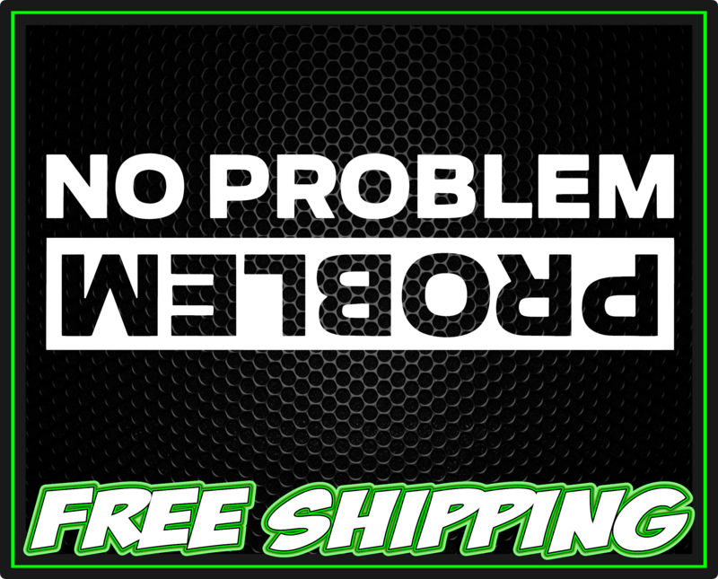 No Problem/Problem Upside Down Vinyl Decal Sticker